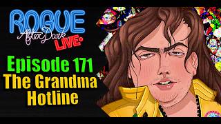 Rogue After Dark #171 | The Grandma Hotline