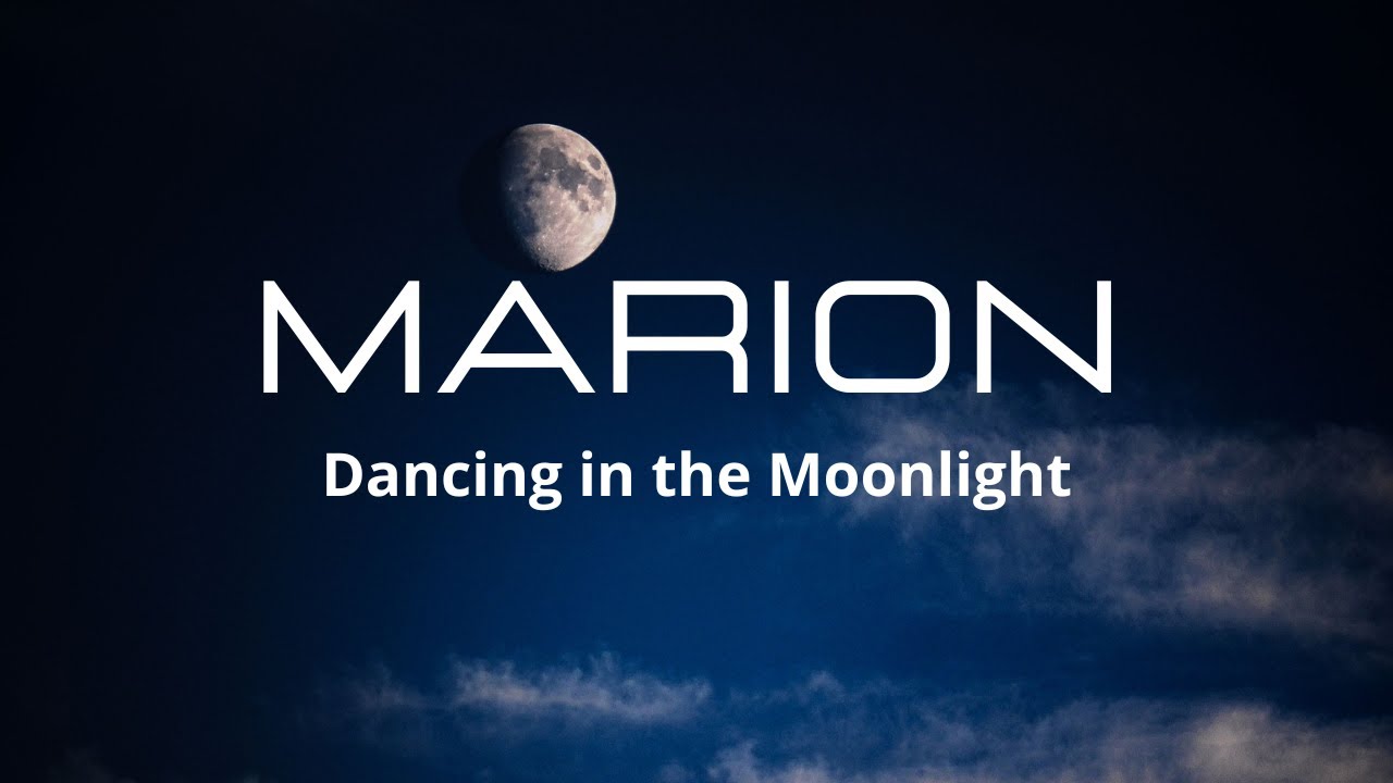 MARION - Dancing in the Moonlight MARION - Dancing in the Moonlight