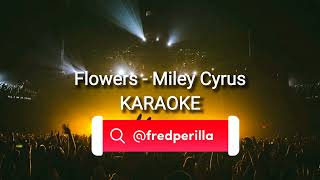 Flowers - Miley Cyrus KARAOKE