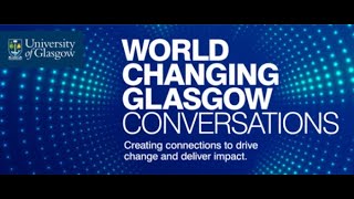World Changing Glasgow Conversations: In conversation with Professor Sir Anton Muscatelli