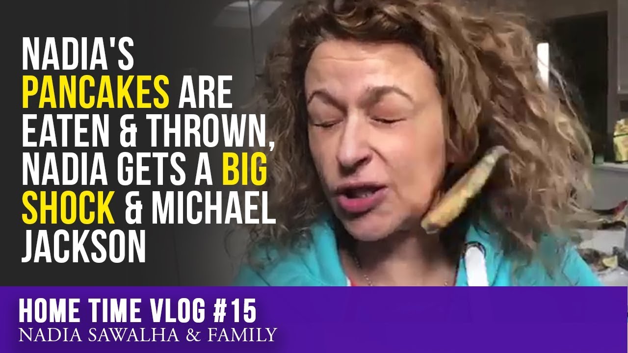 HOME TIME #15 Nadia's Pancakes are Eaten & Thrown, Nadia Gets a BIG SHOCK & Michael Jackson