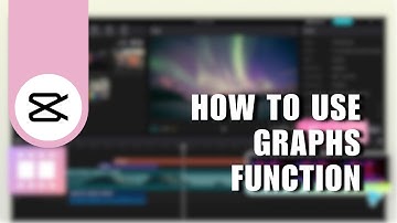 ❤ GUIDE: CapCut 101: How to use Graphs Function | How To