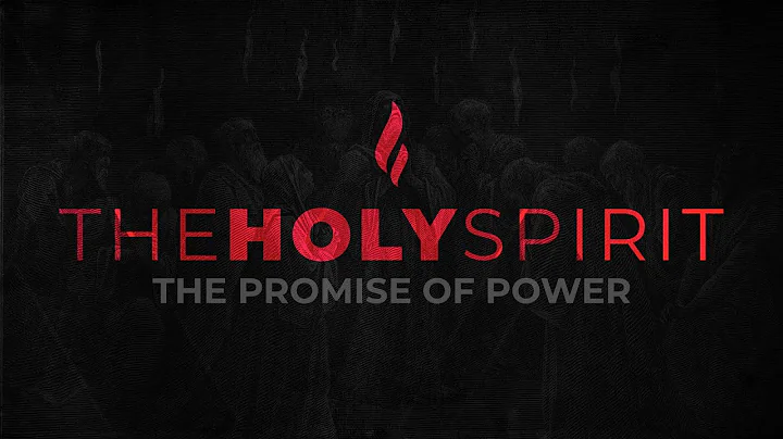 The Holy Spirit: The Promise of Power