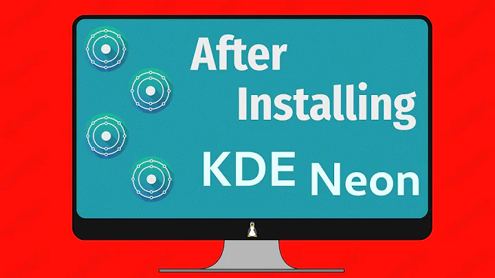 10 Things to do After Installing KDE Neon