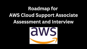 How to Prepare for AWS Cloud Support Associate Assessment and Interview | Complete Roadmap