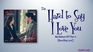 Zia – Hard to Say I Love You (사랑 그 말은 못하고) [Red Balloon OST Part 3] [Rom|Eng Lyric]