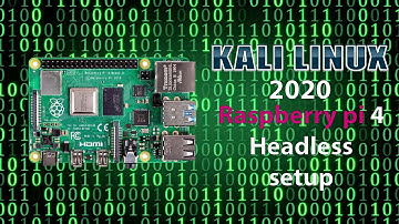 Raspberry Pi 4 Headless - Kali Linux - Setup