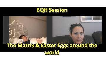 BQH Session - The Matrix and Other Insightful Messages