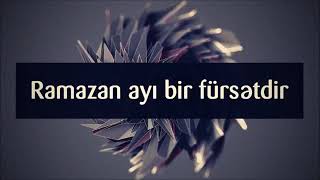 Ramazan ayı bir fürsətdir || Veysel Orucov