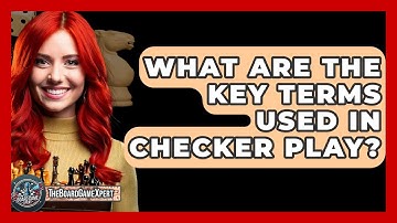 What Are The Key Terms Used In Checker Play? - The Board Game Xpert