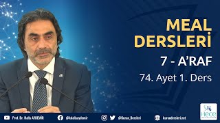 7 - A’RAF Suresi - 74. Ayet 1. Ders - Meal Dersleri - 11.12.2020