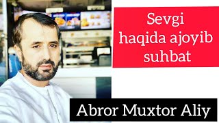 SEVGI HAQIDA ABROR MUXTOR ALIY