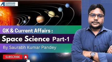 GK & Current Affairs: Space Part-I by Saurabh Kr. Pandey (Aarohan Batch Course)