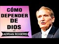 PREDICAS CRISTIANAS | Cómo depender de Dios | Adrian Rogers