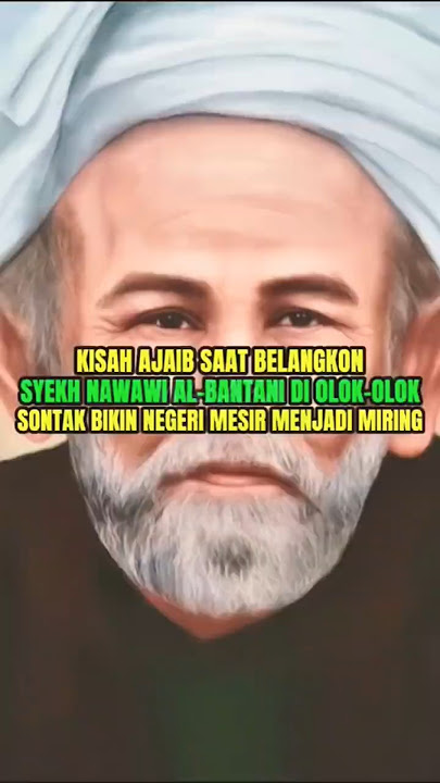 Kisah Ajaib Saat Belangkon Syekh Nawawi Al-Bantani ... #sejarahislam #sejarahparawali #fyp #fypシ