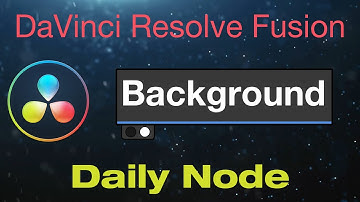 DaVinci Resolve Fusion Background Node