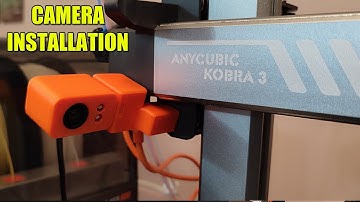 Anycubic Kobra 3 - How to install camera?