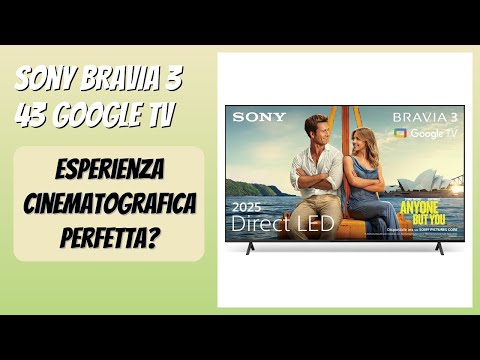 RECENSIONE (2026) : Sony BRAVIA 3 43 Google TV. DETTAGLI