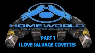 Homeworld Re-mastered: Part 1, I Love Salvage Corvettes