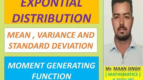EXPONENTIAL DISTRIBUTION MEAN , VARIANCE, MOMENT GENERATING FUNCTION