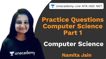 Practice Session Computer Science - Part 1 | Computer Science | Unacademy NTA UGC NET | Namita Jain