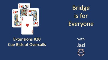 Cue Bids of Overcalls: Bridge is for Everyone - Extensions #20.
