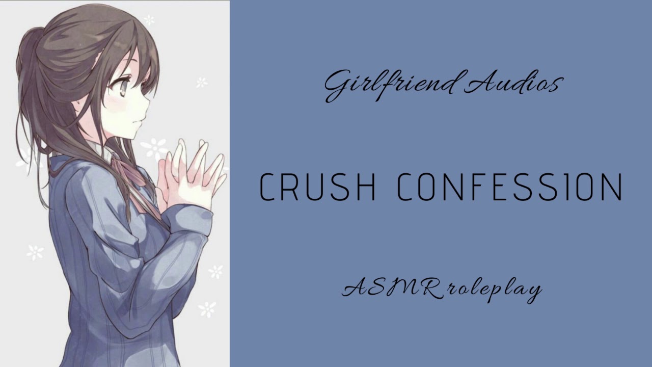 Crush confession - [F4A] [SHY] [CRUSH] - ASMR GF