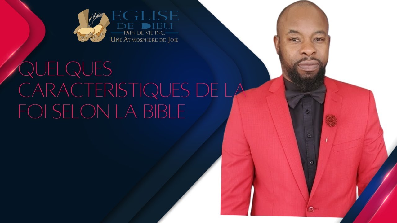 LES CARACTERISTIQUES DE LA FOI SELON LA BIBLE YouTube