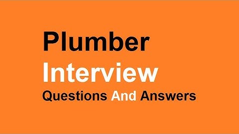 Professional Plumber Interview Questions And Answers