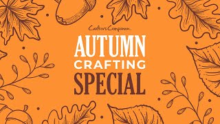 Autumn Crafting Special (9th September 2025)