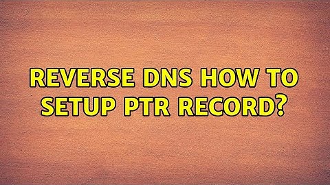 Reverse dns how to setup ptr record? (2 Solutions!!)