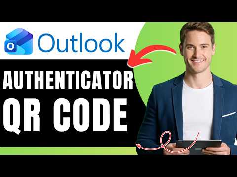 How to Get Outlook QR Code for Authenticator App Easily 2026