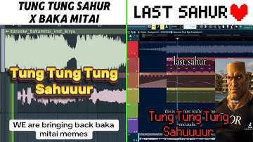 Tung Tung Sahur x Baka Mitai VS Last Sahur