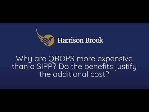 Harrison Brook - Why are QROPS more expensive than SIPPs? Do the benefits justify the cost?