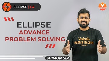 Ellipse IIT JEE L4 -Advanced Level Problem Solving | Class 11 Maths | JEE 2022 Flash | Vedantu JEE