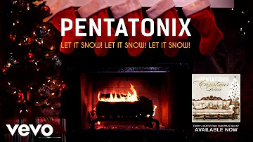 Pentatonix - Let It Snow! Let It Snow! Let It Snow! (Yule Log)