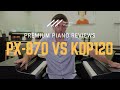 🎹﻿﻿Casio PX-870 vs Kawai KDP120 Digital Piano Comparison - The 2 Best Digitals Under $1500?﻿🎹