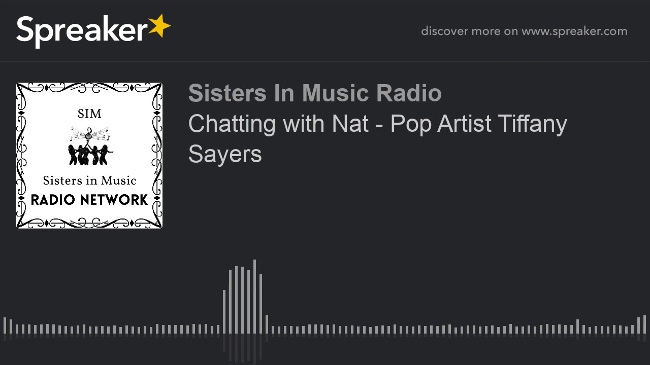 Chatting with Nat - Pop Artist Tiffany Sayers (made with Spreaker)