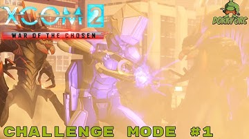 Reddit Army Xcom 2 WoTC  "Challenge Mode 1" War of the Chosen Let
