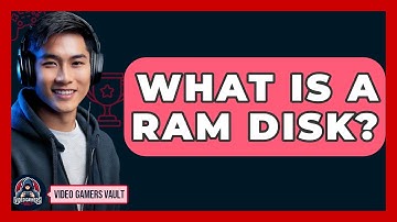 What Is A RAM Disk? - Video Gamers Vault