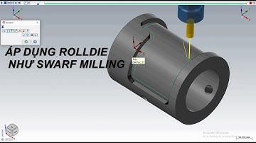 Cách Đơn Giản Để Áp Dụng 4 Axis Rolldie Như Swarf Milling