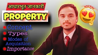 Basic Information About Property (Concept, Types, Acquisition & Importance) By Arjun Dev Joshi