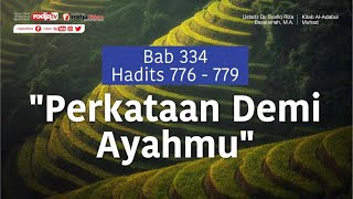 Adabul Mufrad: Bab 334 (Hadits 776 - 779) Ustadz Syafiq Riza Basalamah, M.A.
