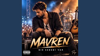Bir sebebi var - Mavren