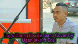 Download Lagu Lagu Dansa Fox Terbaru Cover Ugen lake ft edu MP3