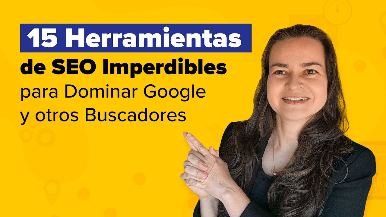 15 HERRAMIENTAS de SEO IMPERDIBLES para Dominar Google - YouTube