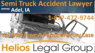 Adel Semi Truck Accident Lawyer & Attorney - Iowa Wealth