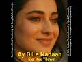 Ay Dil e Nadaan | Hijar Kee Tilawat |  #Hindisong #Sad #Urdu Lyrics #TrueLove