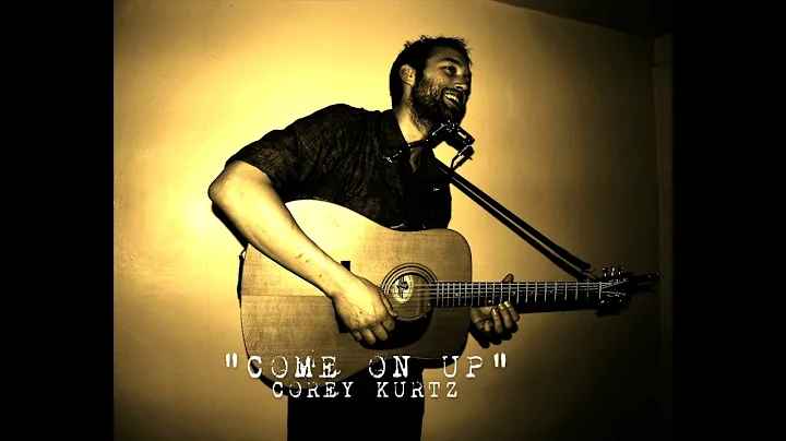 Come On Up - Corey Kurtz