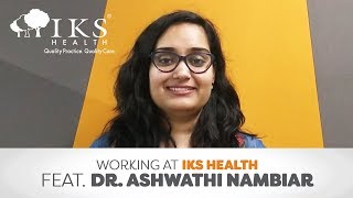 Working @ IKS Health: Dr. Ashwathi Nambiar